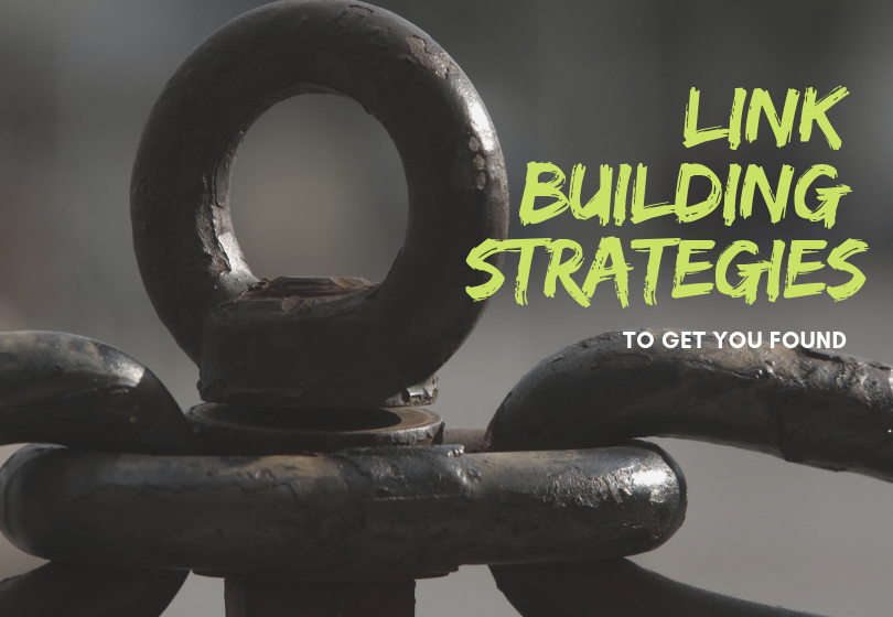 Link Building Strategies to Get You Found